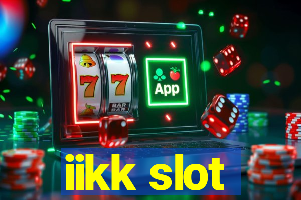 iikk slot